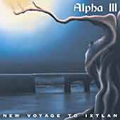 Alpha III : New Voyage to Ixtlan